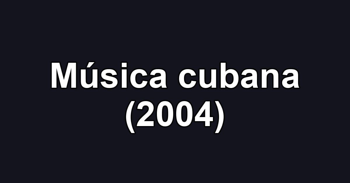 Música cubana (2004)
