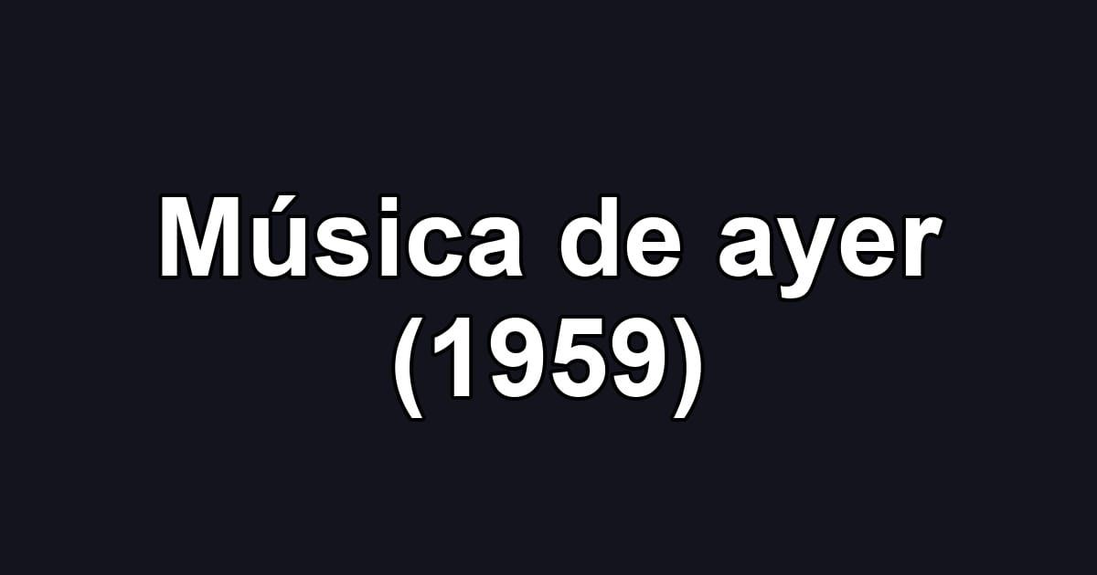 Música de ayer (1959)