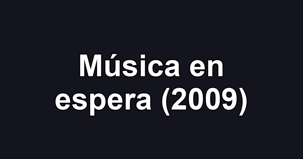 Música en espera (2009)