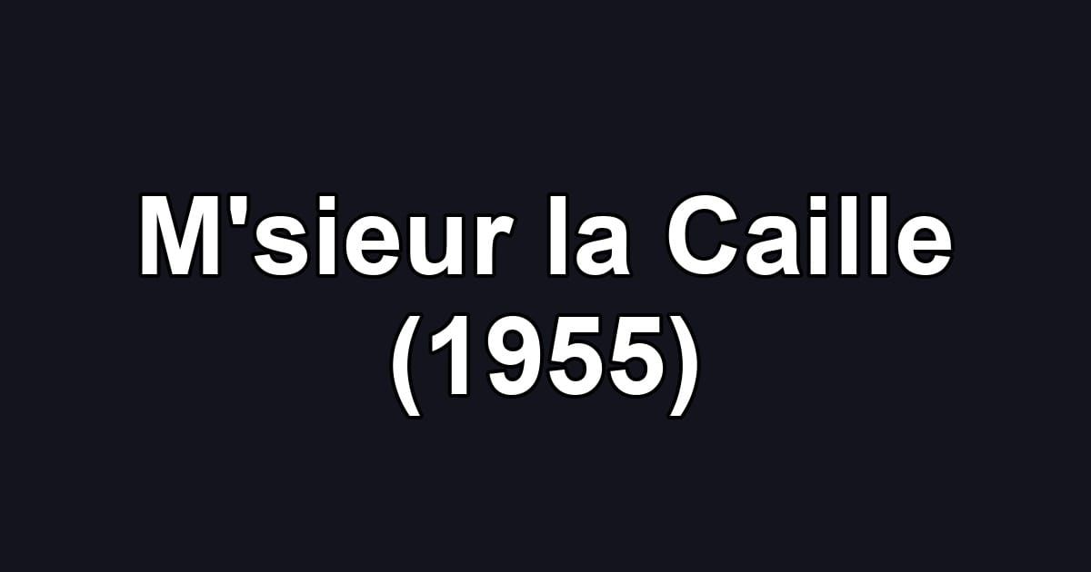 M'sieur la Caille (1955)