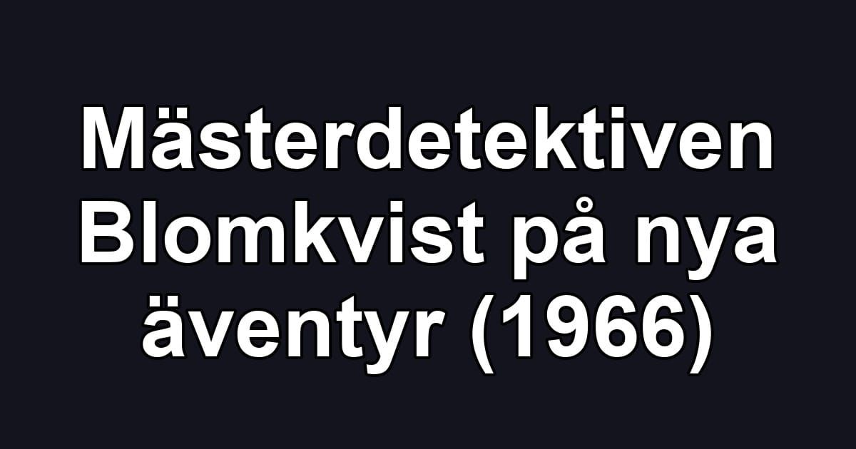 Mästerdetektiven Blomkvist på nya äventyr (1966)
