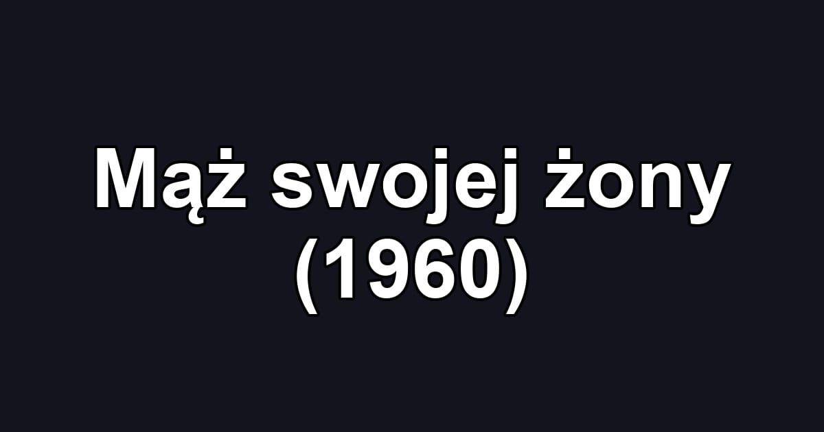 Mąż swojej żony (1960)