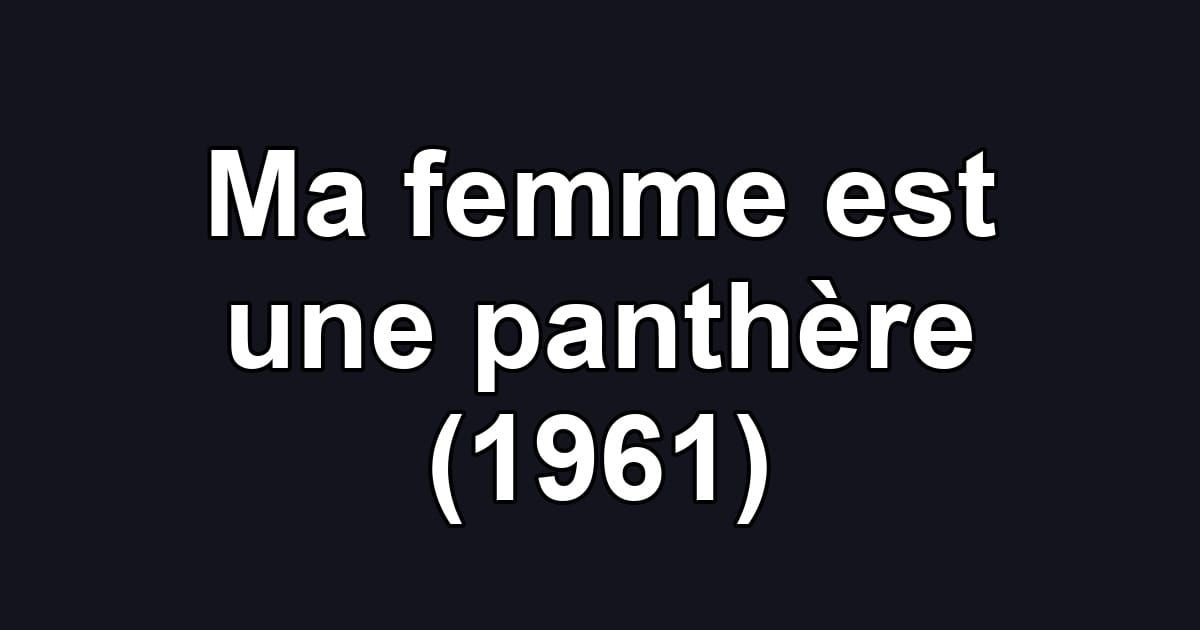 Ma femme est une panthère (1961)