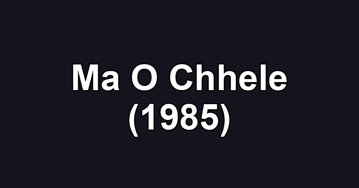 Ma O Chhele (1985)