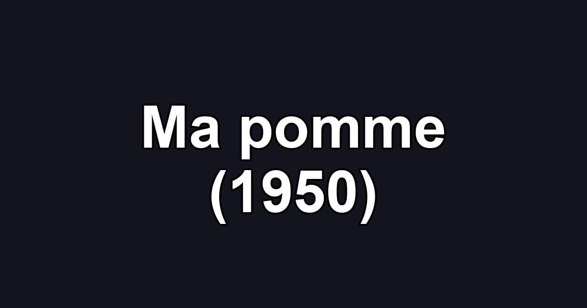 Ma pomme (1950)