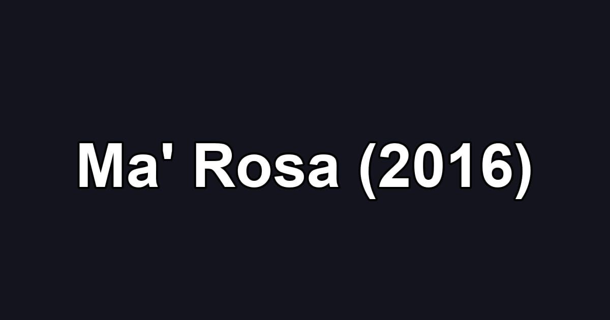 Ma' Rosa (2016)
