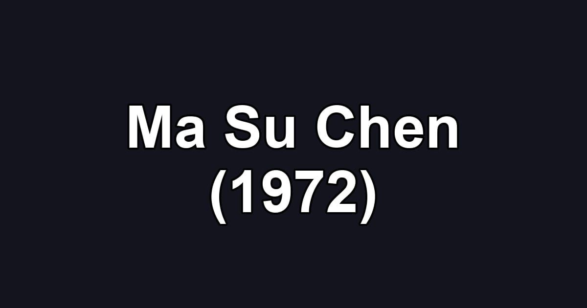 Ma Su Chen (1972)