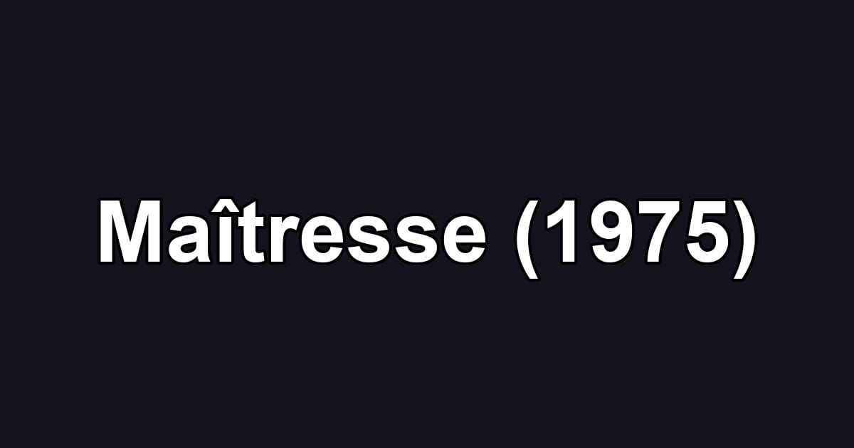 Maîtresse (1975)