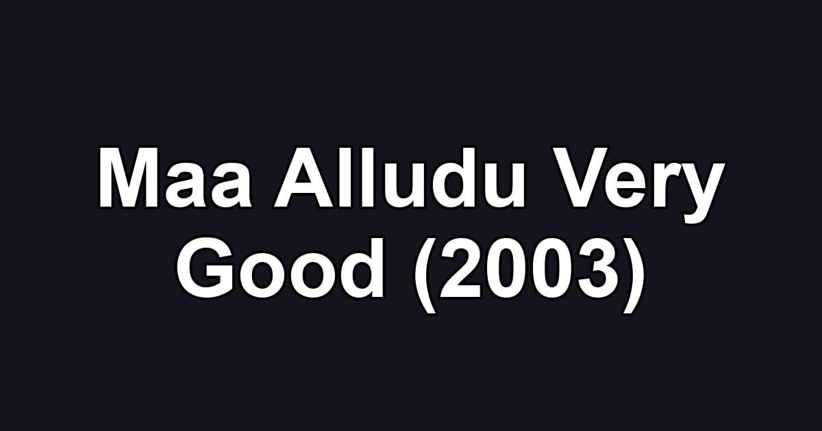 Maa Alludu Very Good (2003)