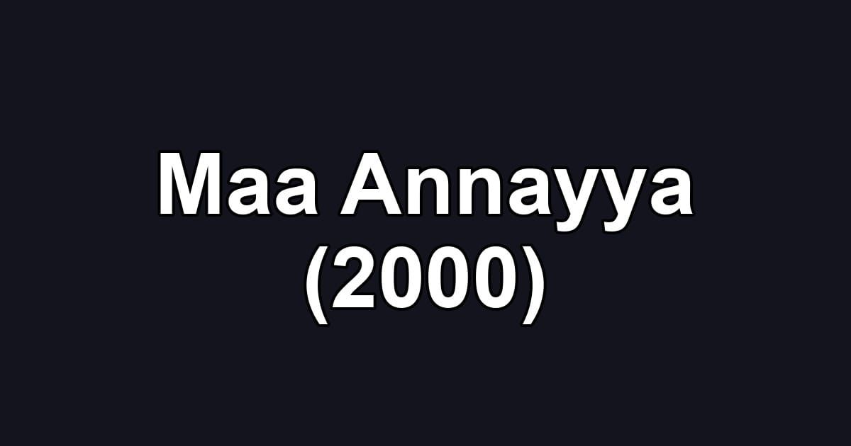 Maa Annayya (2000)