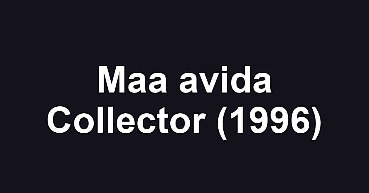 Maa avida Collector (1996)