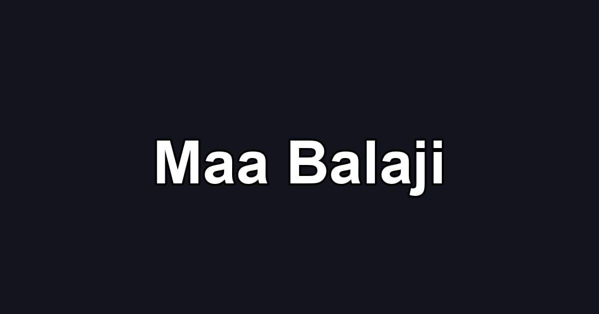 Maa Balaji