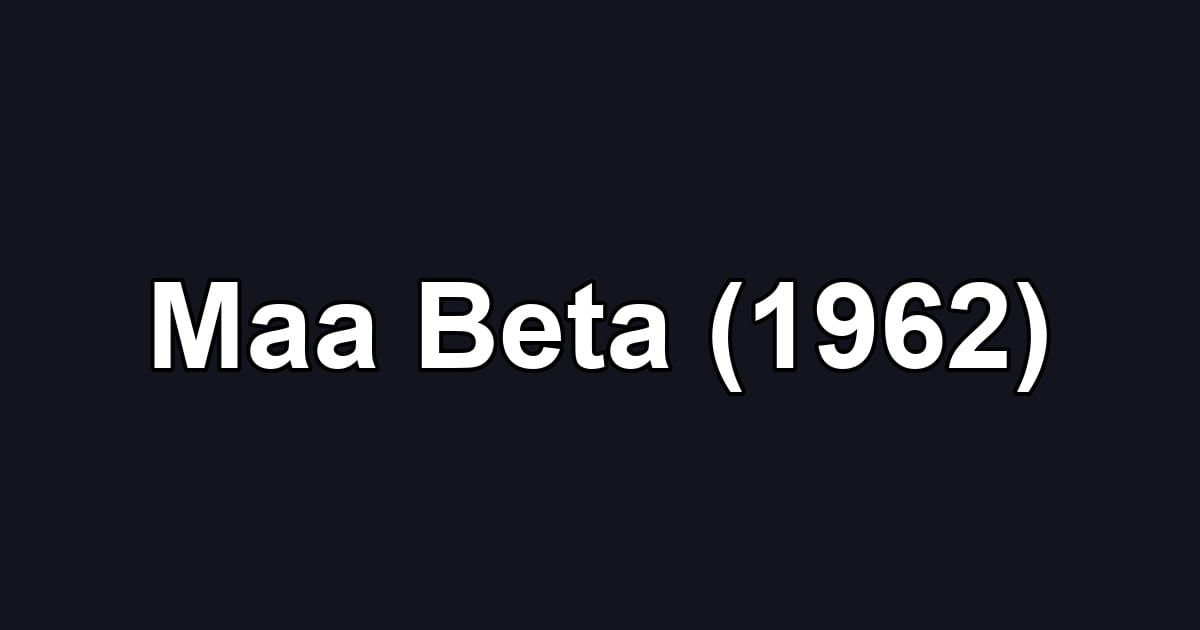 Maa Beta (1962)