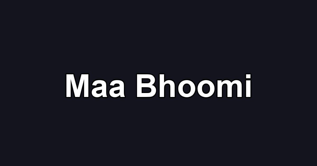 Maa Bhoomi