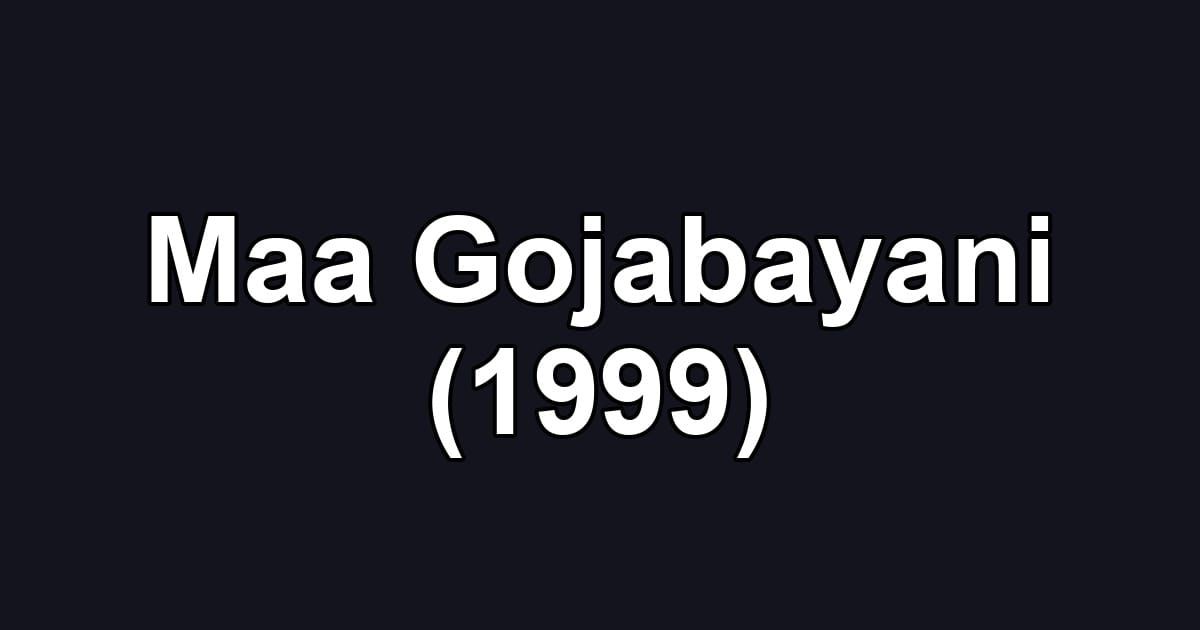 Maa Gojabayani (1999)