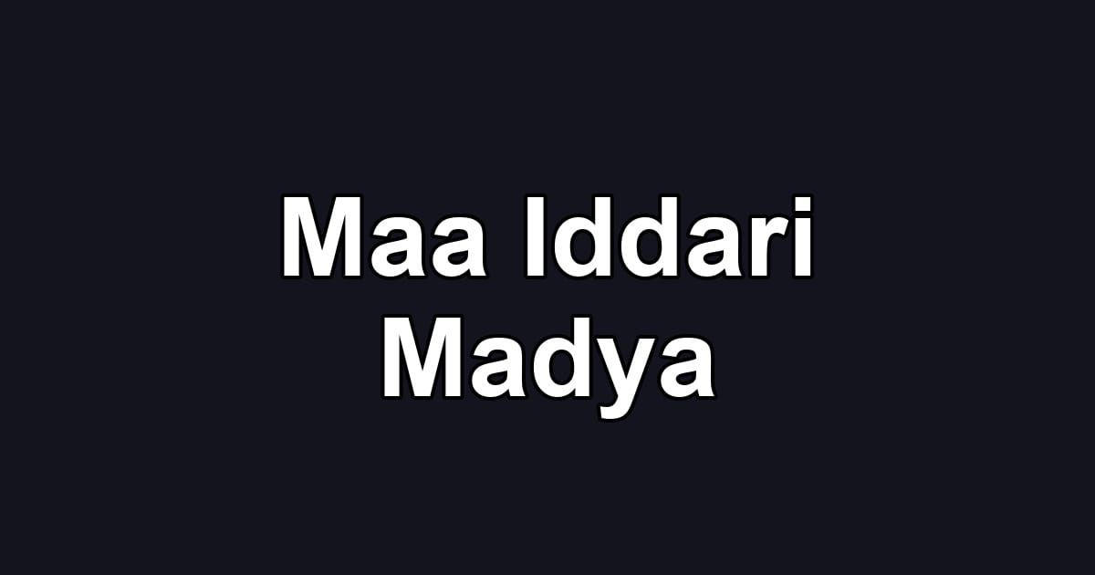 Maa Iddari Madya