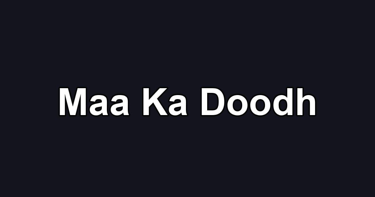 Maa Ka Doodh