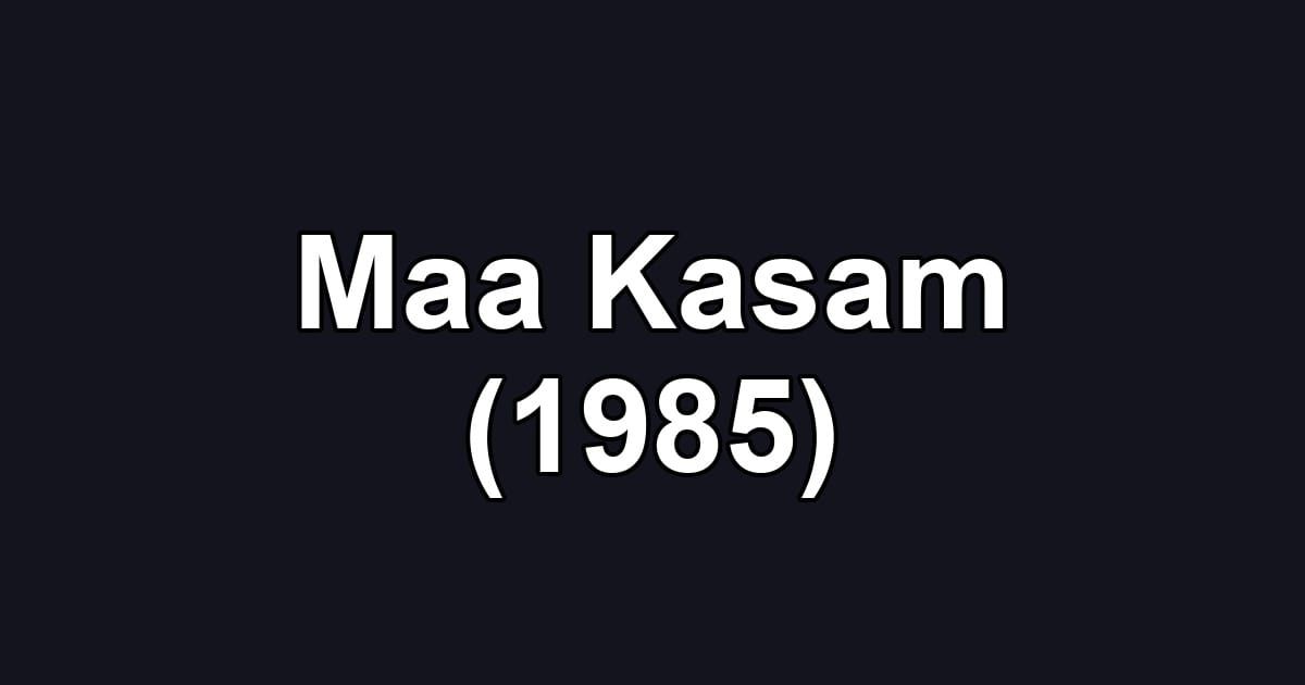 Maa Kasam (1985)