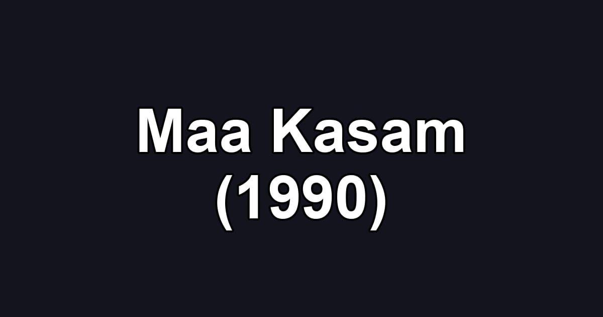 Maa Kasam (1990)