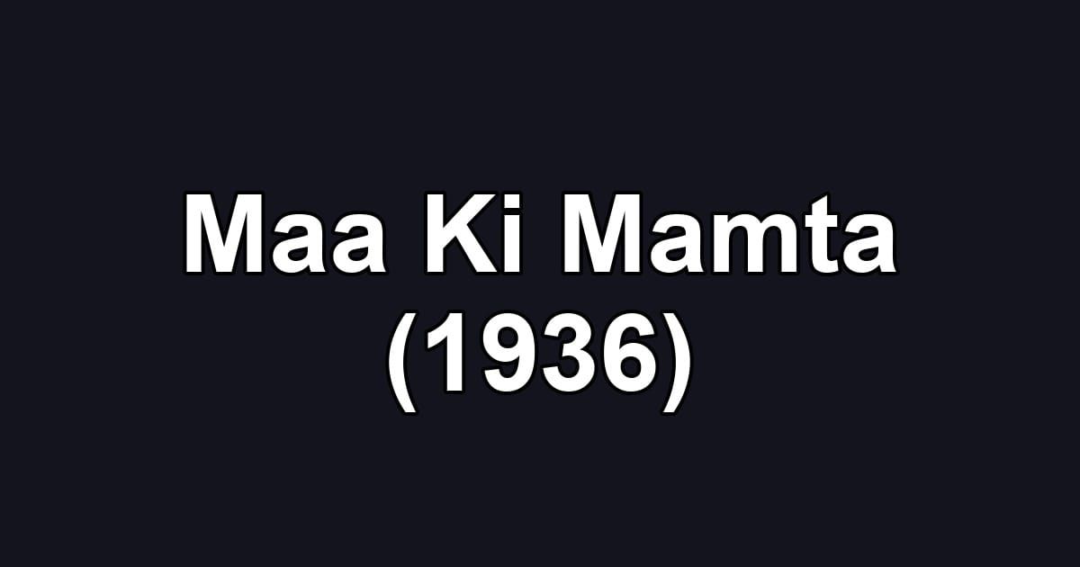 Maa Ki Mamta (1936)