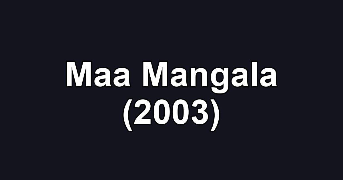 Maa Mangala (2003)