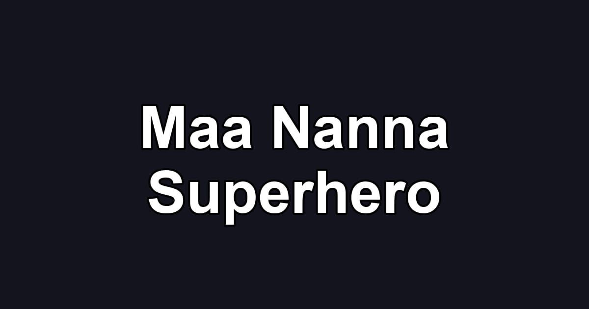 Maa Nanna Superhero