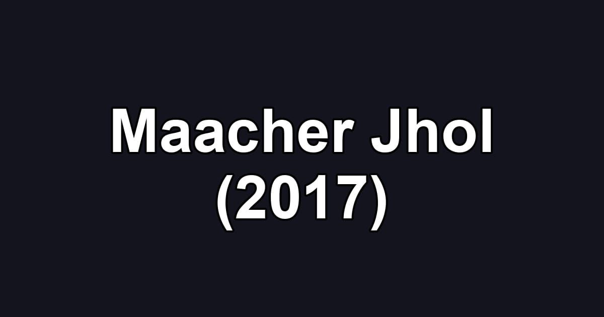 Maacher Jhol (2017)