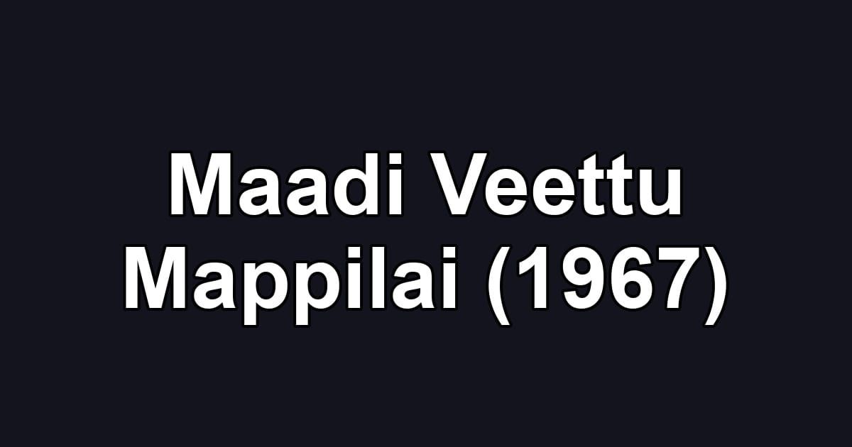 Maadi Veettu Mappilai (1967)