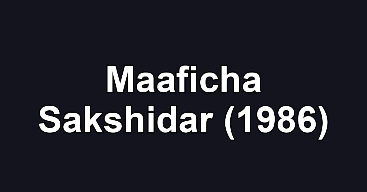 Maaficha Sakshidar (1986)
