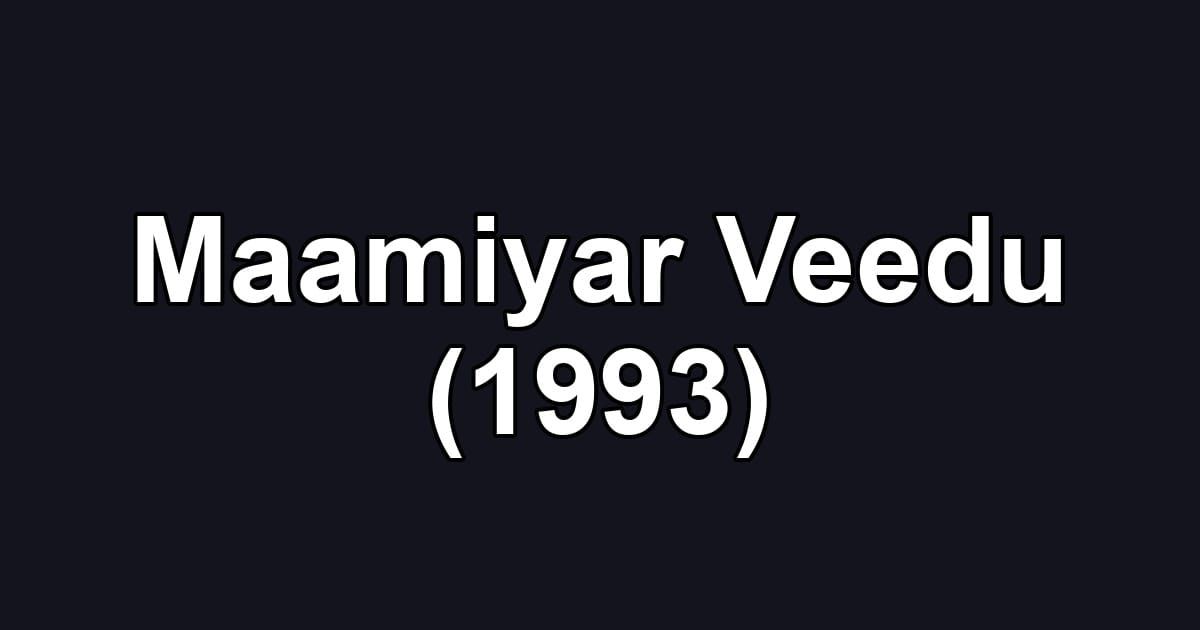 Maamiyar Veedu (1993)