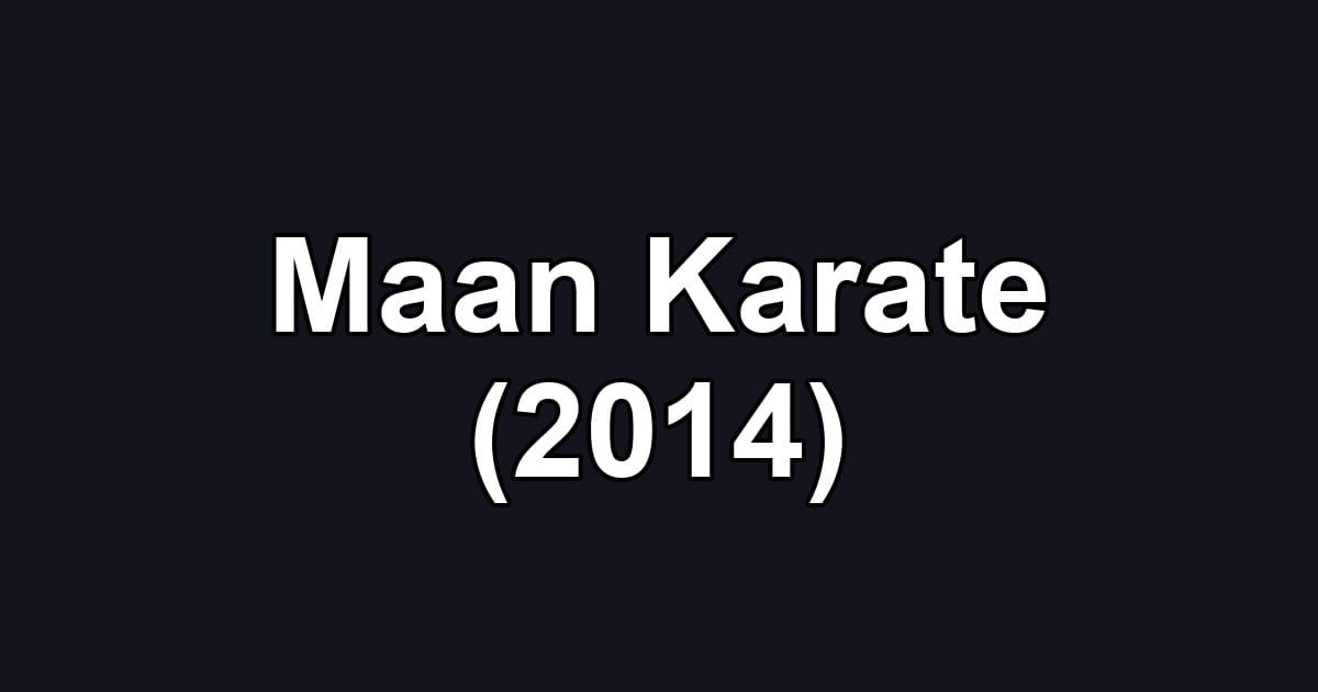 Maan Karate (2014)