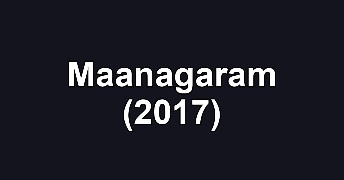 Maanagaram (2017)