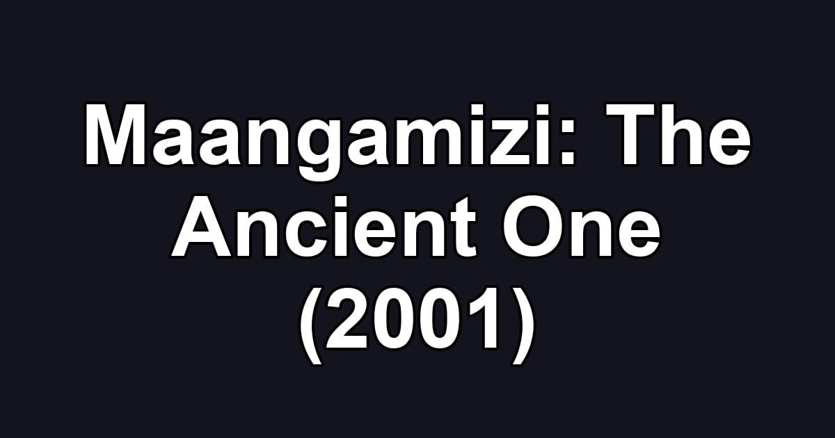 Maangamizi: The Ancient One (2001)