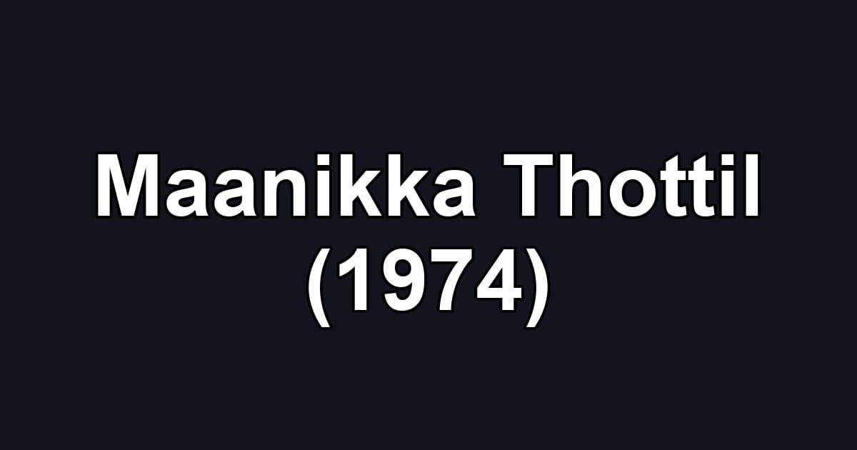 Maanikka Thottil (1974)