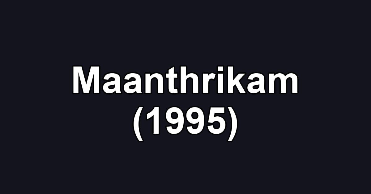 Maanthrikam (1995)
