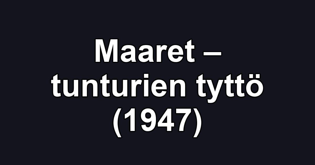 Maaret – tunturien tyttö (1947)