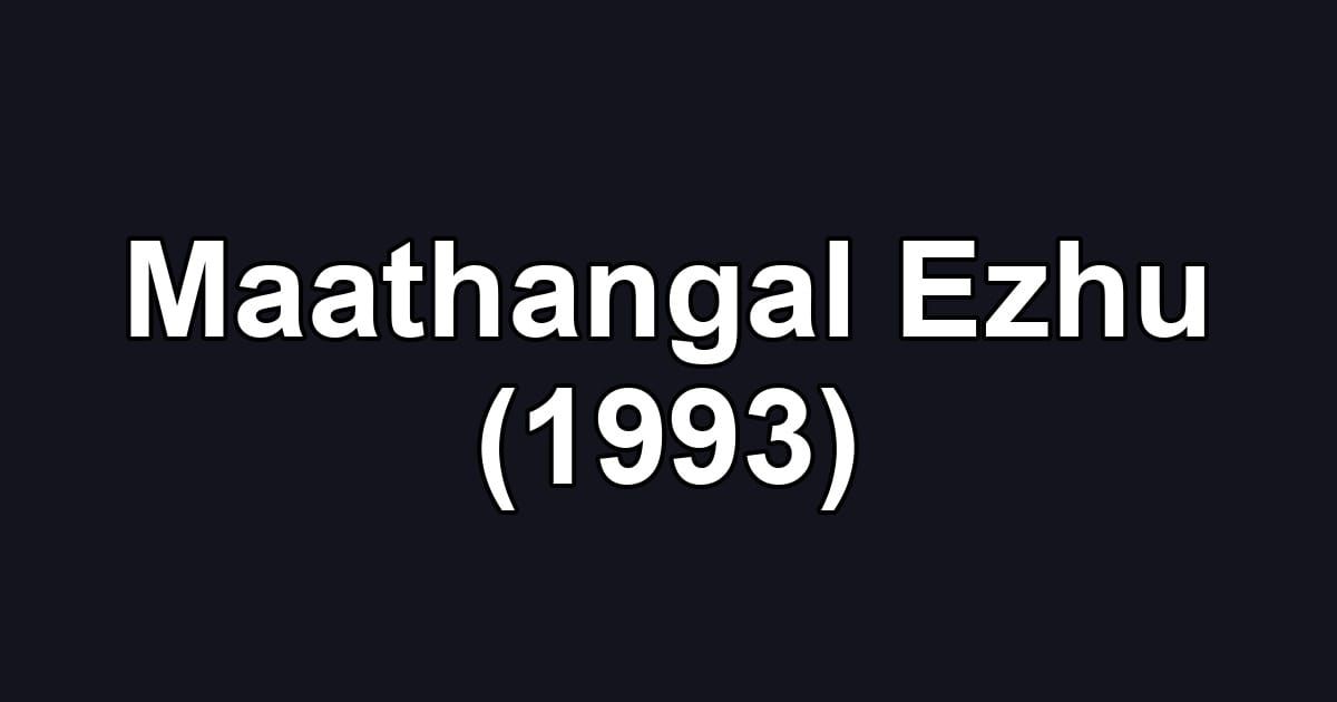 Maathangal Ezhu (1993)
