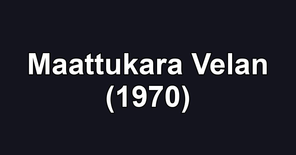 Maattukara Velan (1970)