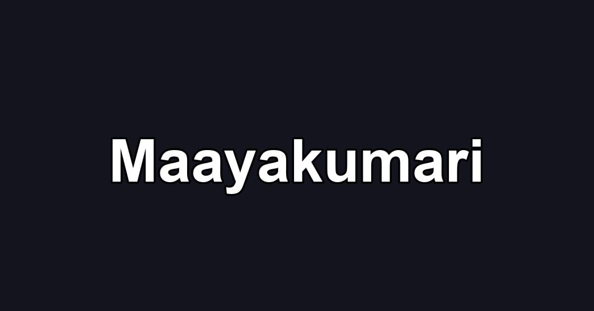 Maayakumari