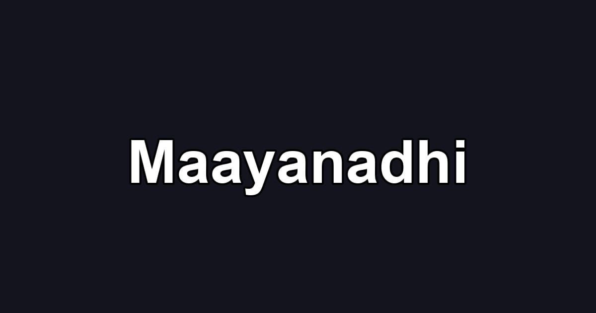 Maayanadhi