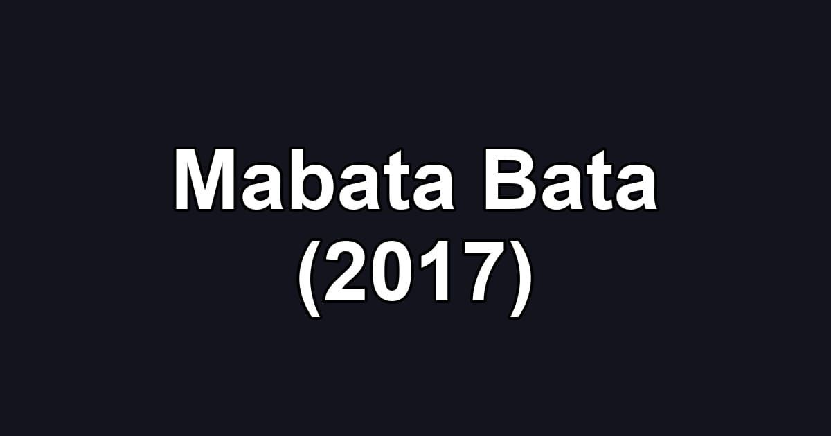 Mabata Bata (2017)