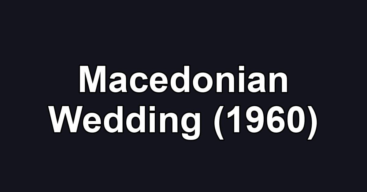 Macedonian Wedding (1960)