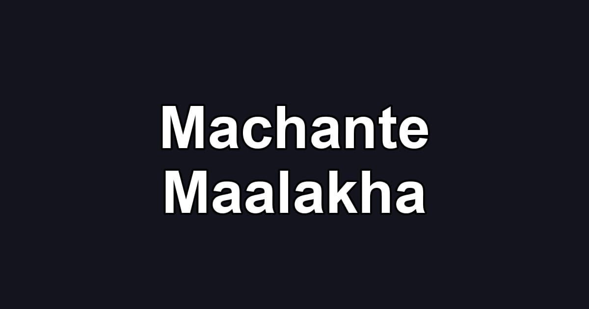 Machante Maalakha