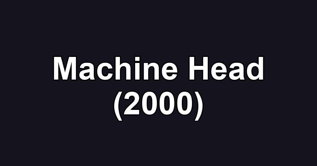 Machine Head (2000)