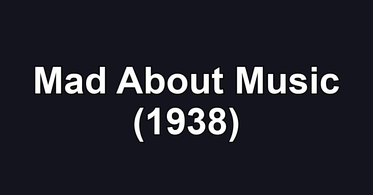 Mad About Music (1938)