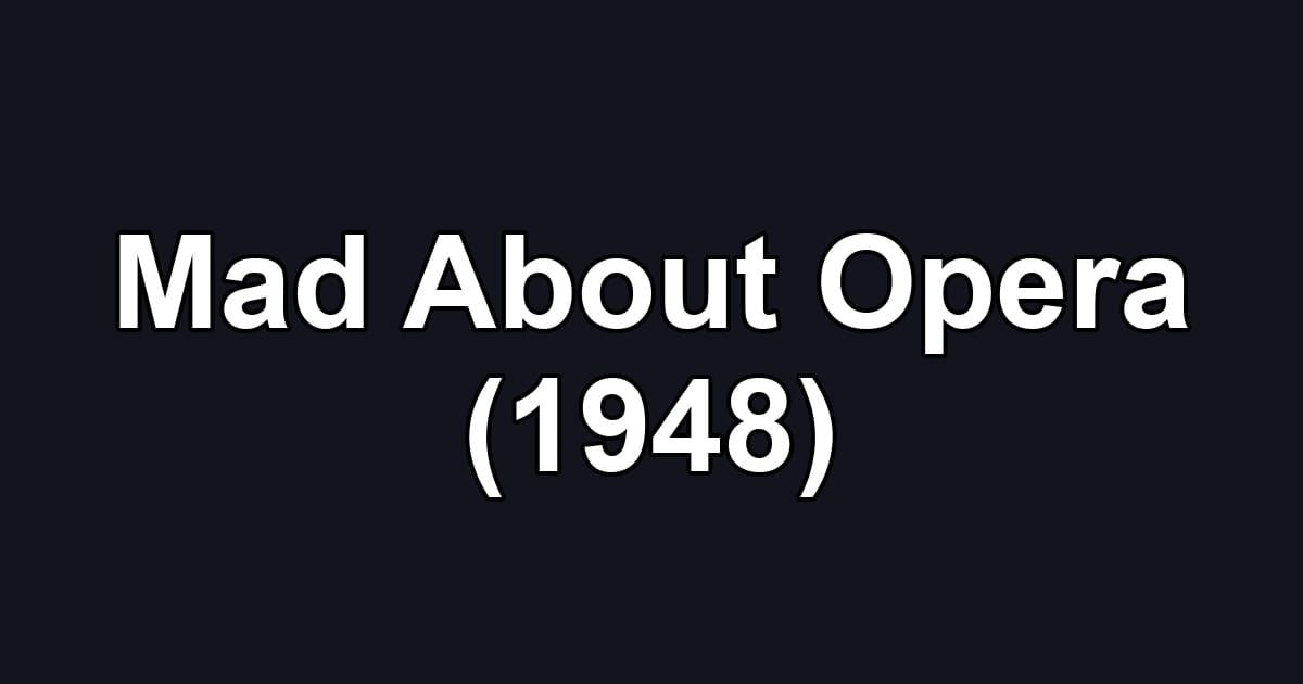 Mad About Opera (1948)