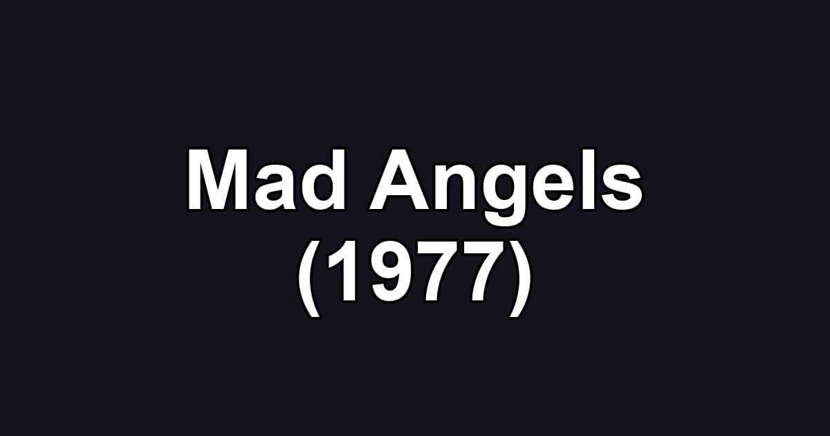 Mad Angels (1977)