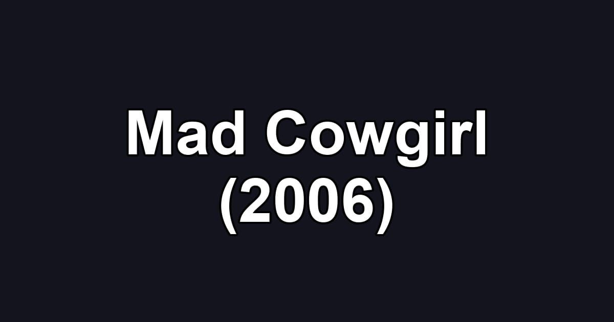 Mad Cowgirl (2006)