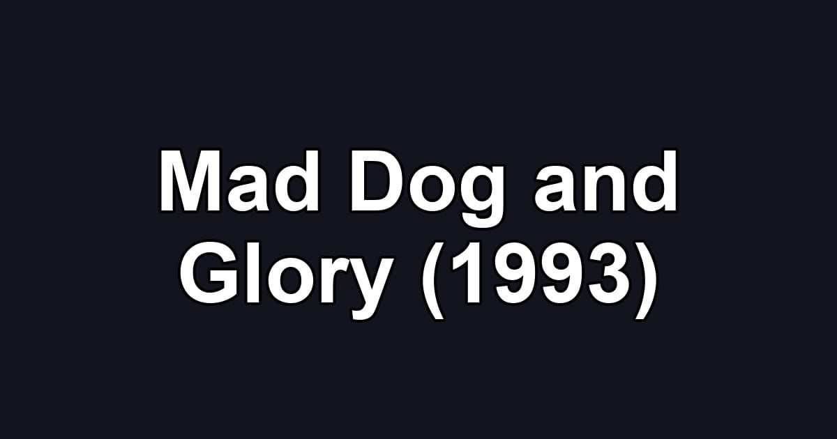Mad Dog and Glory (1993)