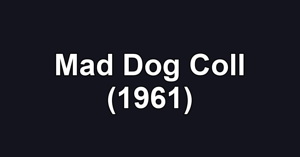 Mad Dog Coll (1961)